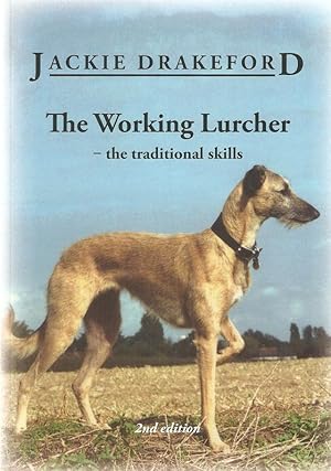 Image du vendeur pour THE WORKING LURCHER: THE TRADITIONAL SKILLS. By Jackie Drakeford. mis en vente par Coch-y-Bonddu Books Ltd