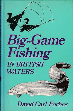 Image du vendeur pour BIG-GAME FISHING IN BRITISH WATERS. By David Carl Forbes. mis en vente par Coch-y-Bonddu Books Ltd