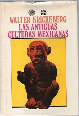 Seller image for LAS ANTIGUAS CULTURAS MEXICANAS for sale by Libreria Bibliomania