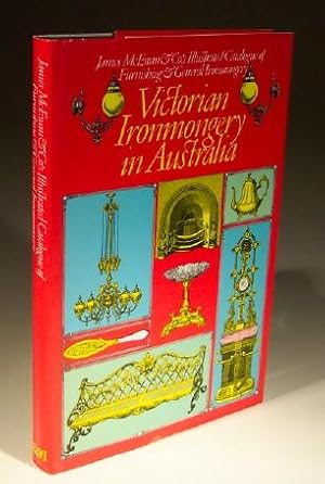 Seller image for Victorian Ironmongery in Australia - James McEwan & Co.'s Illustrated Catalogue of Furnishing & General Ironmongery for sale by Wadard Books PBFA