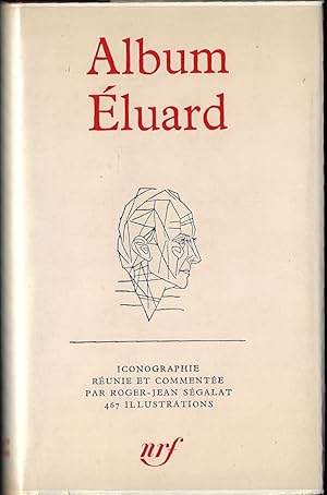 Image du vendeur pour Album Eluard - Iconographie runie et commente par Roger-Jean Sgalat - 467 Illustrations - 7e Album de la Pliade mis en vente par ART...on paper - 20th Century Art Books