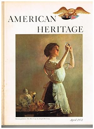 American Heritage: The Magazine of History; April 1972 (Volume XXIII, Number 3)