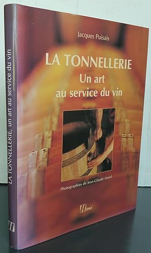 LA TONNELLERIE : Un art au service du vin