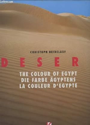 Bild des Verkufers fr DESERT - LA COULEUR D'EGYPTE / THE COLOUR OF EGYPT / DIE FARBE AGYPTENS. zum Verkauf von Le-Livre