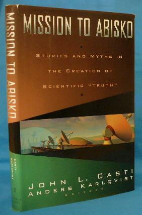 Seller image for Mission to Abisko: Stories and Myths in the Creation of Scientific "Truth" for sale by Alhambra Books