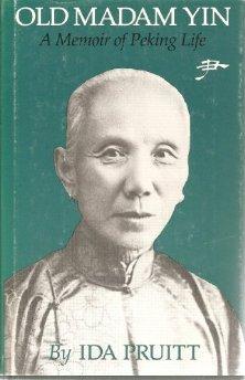 Imagen del vendedor de Old Madam Yin: A Memoir of Peking Life a la venta por Monroe Street Books