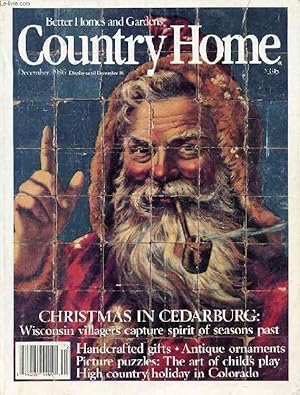 Bild des Verkufers fr COUNTRY HOME, DEC. 1986 (BETTER HOMES AND GARDENS) (Contents: Home for Christmas in Cedarburg. High-Country Christmas. Illustrated blocks: The art of Child's play. Micemeat. Box CH: Letters. Painted country chairs.) zum Verkauf von Le-Livre