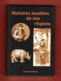 Histoires Insolites De Nos Régions