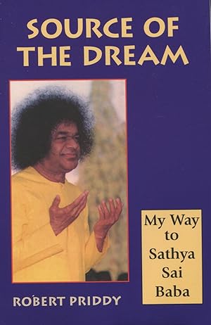 Source of the Dream: My Way to Sathya Sai Baba