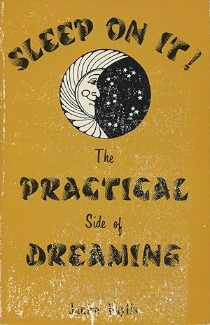 Bild des Verkufers fr Sleep on It-The Practical Side of Dreaming: The Practical Side of Dreaming zum Verkauf von Kenneth A. Himber