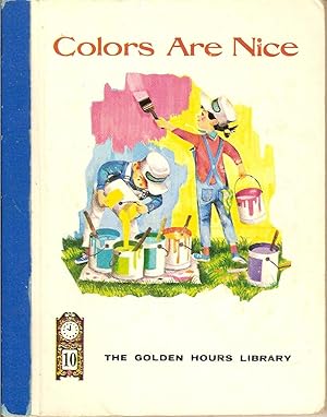 Seller image for Colors are Nice-one of the Golden Hours Library Series for sale by Beverly Loveless