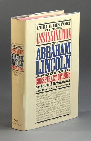 Seller image for A true history of the assassination of Abraham Lincoln and of the conspiracy of 1865.Edited by Floyd E. Risvold for sale by Rulon-Miller Books (ABAA / ILAB)