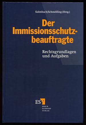 Der Immissionsschutzbeauftragte : Rechtsgrundlagen und Aufgaben.