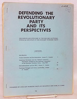 Image du vendeur pour Defending the revolutionary Party and its perspectives. Documents and speeches of the 1952-1953 factional struggle and split in the Socalist Workers Party mis en vente par Bolerium Books Inc.