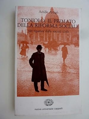 Immagine del venditore per TONIOLO: IL PRIMATO DELLA RIFORMA SOCIALE Per ripartire dalla Societ civile" venduto da Historia, Regnum et Nobilia