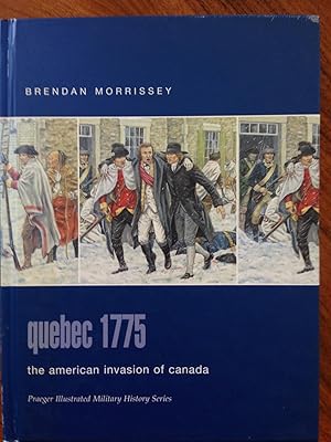 Seller image for Quebec 1775: The American Invasion of Canada (Praeger Illustrated Military History) for sale by Epilonian Books