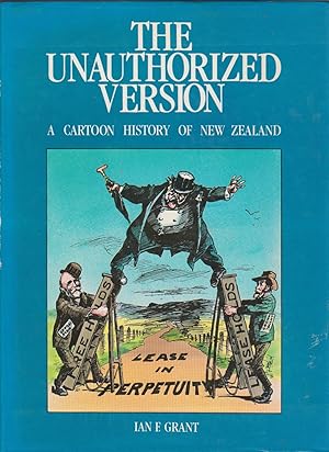 Seller image for THE UNAUTHORIZED VERSION. A CArtoon History of New Zealand for sale by BOOK NOW
