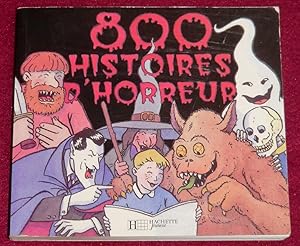 Seller image for 800 HISTOIRES D'HORREUR for sale by LE BOUQUINISTE