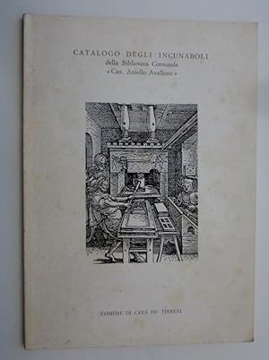 "CATALOGO DEGLI INCUNABOLI della Biblioteca Comunale Can. Aniello Avallone - COMUNE DI CAVA DE' T...