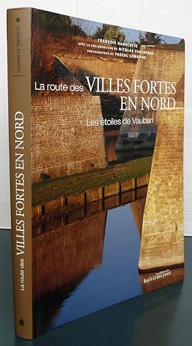 LA ROUTE DES VILLES FORTES EN NORD ; LES ETOILES DE VAUBAN