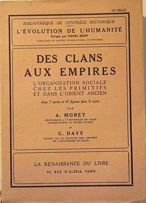 Imagen del vendedor de Des Clans aux Empires. L'organisation sociale chez les primitifs et dans l'Orient ancien. a la venta por Domifasol
