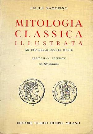 Seller image for MITOLOGIA CLASSICA ILLUSTRATA ad uso delle scuole medie. for sale by Laboratorio del libro