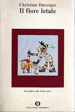 Bild des Verkufers fr IL FIORE LETALE - IL SACRIFICIO DELLA CIVILTA' AZTECA zum Verkauf von Laboratorio del libro