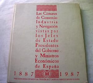 LAS CÁMARAS DE COMERCIO, INDUSTRIA Y NAVEGACIÓN VISTAS POR LOS JEFES DE ESTADOS, PRESIDENTES DEL ...