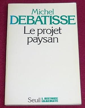 Seller image for LE PROJET PAYSAN for sale by LE BOUQUINISTE