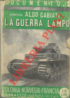 Bild des Verkufers fr La guerra lampo. Note e commenti sulle campagne di Polonia, Norvegia, Francia. zum Verkauf von Libreria Piani