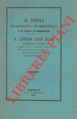 Bild des Verkufers fr Ai popoli di Grosseto, di Orbetello e d'Istia d'Ombrone. zum Verkauf von Libreria Piani