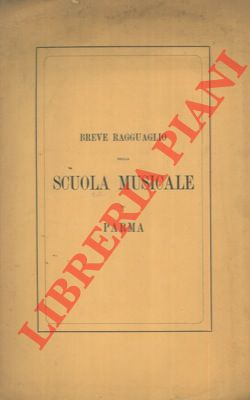 Breve ragguaglio della scuola musicale di Parma.