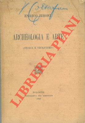 Bild des Verkufers fr Archeologia e arte (storia e tecnicismo). zum Verkauf von Libreria Piani