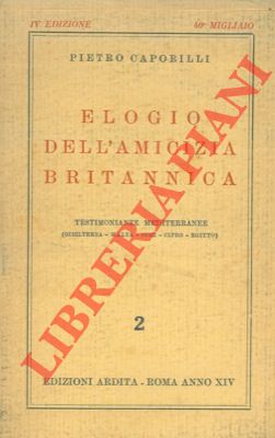 Immagine del venditore per Elogio dell'amicizia britannica. Testimonianze mediterranee. venduto da Libreria Piani