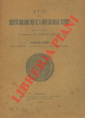 Atti della Società Italiana per il progresso delle scienze. Quindicesima riunione. Bologna, ottob...