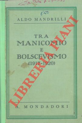 Tra manicomio e bolscevismo. (1917 - 1920).