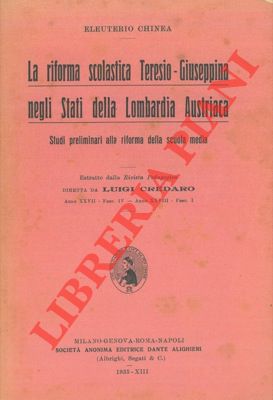 La riforma scolastica Teresio-Giuseppina negli Stati della Lombardia Austriaca. Studi preliminari...