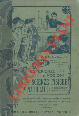 Esperienze e nozioni di scienze fisiche e naturali per la quarta classe elementare maschile e fem...