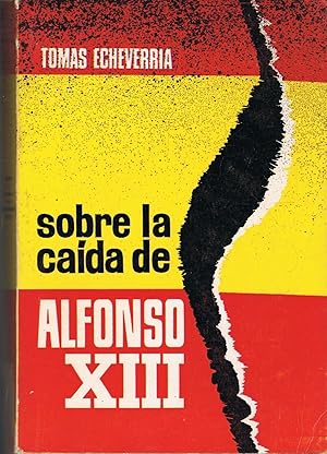 Seller image for SOBRE LA CAIDA DE ALFONSO XIII. for sale by Librera Torren de Rueda