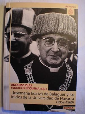 Josemaría Escrivá de Balaguer y los inicios de la Universidad de Navarra (1952-1960)