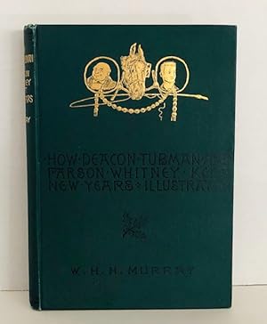 How Deacon Tubman and Parson Whitney Kept New Year's; and Other Stories