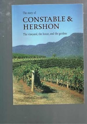 The Story of Constable & Hershon. The Vineyard, The House, and The Gardens.