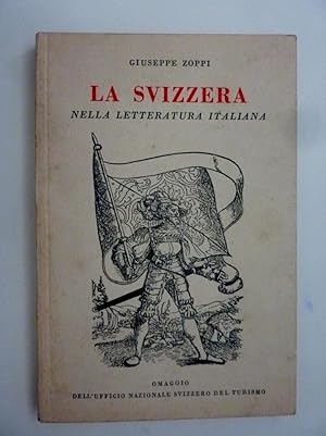 Imagen del vendedor de LA SVIZZERA NELLA LETTERATURA ITALIANA" a la venta por Historia, Regnum et Nobilia