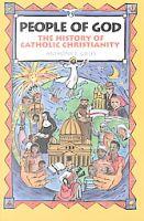 People of God The History of Catholic Christianity