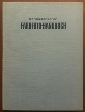 Farbfoto-Handbuch. Aufnahme, Dunkelkammer, Experimente, Vorführung.