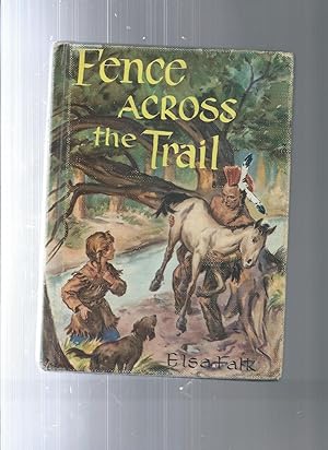 Seller image for FENCE ACROSS THE TRAIL for sale by ODDS & ENDS BOOKS