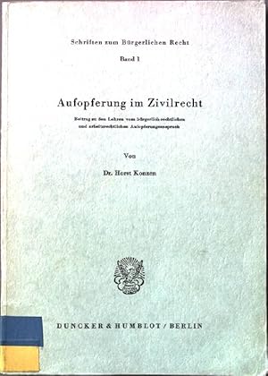 Seller image for Aufopferung im Zivilrecht Schriften zum Brgerlichen Recht Band 1 for sale by books4less (Versandantiquariat Petra Gros GmbH & Co. KG)