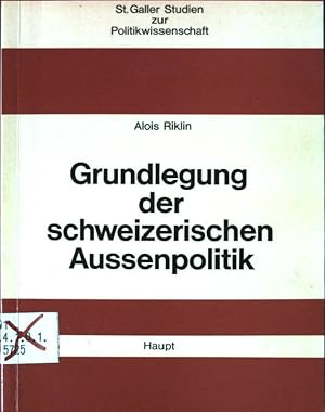Seller image for Grundlegung der schweizerischen Aussenpolitik. St. Galler Studien zur Politikwissenschaft ; Bd. 1 for sale by books4less (Versandantiquariat Petra Gros GmbH & Co. KG)