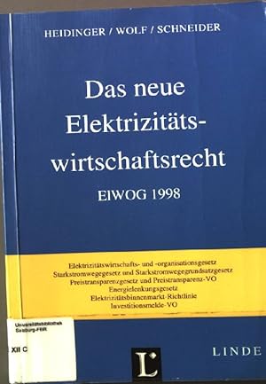 Das neue Elektrizitätswirtschaftsrecht : ElWOG 1998 ; Elektrizitätswirtschafts- und -organisation...