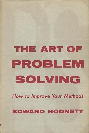 Imagen del vendedor de The Art Of Problem Solving: How To Improve Your Methods a la venta por Kenneth A. Himber